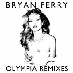 Bryan Ferry : Olympia Remixes